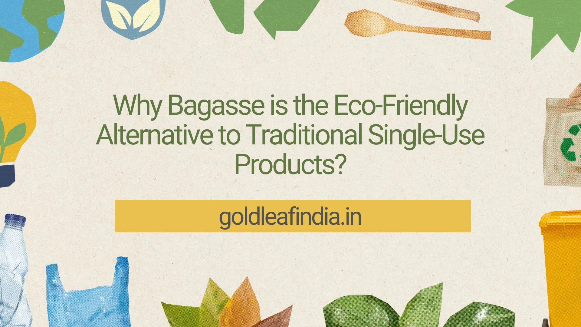 Why Bagasse is the Eco-Friendly Alternative to Traditional Single-Use Products?